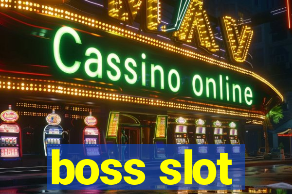 boss slot