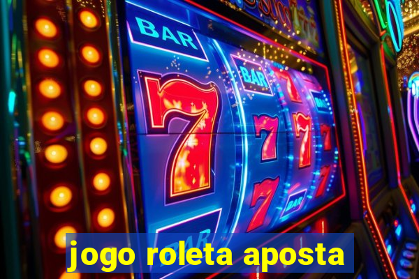 jogo roleta aposta