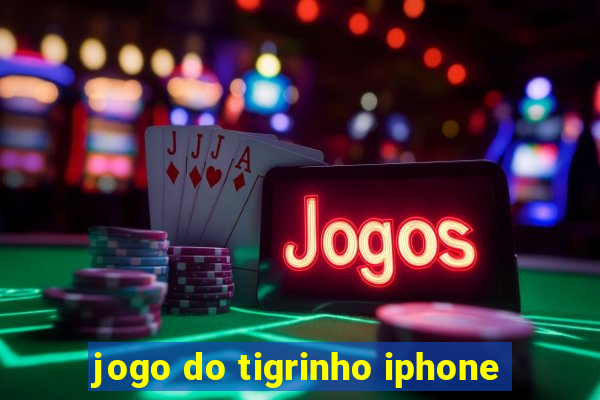 jogo do tigrinho iphone