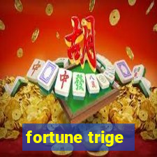 fortune trige