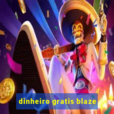 dinheiro gratis blaze