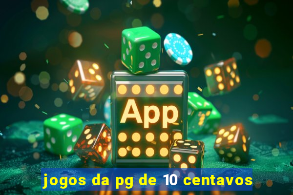 jogos da pg de 10 centavos