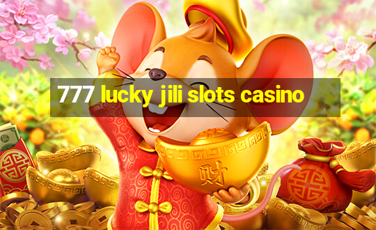 777 lucky jili slots casino