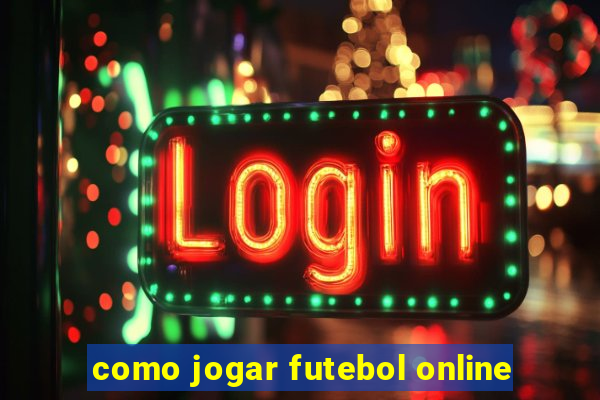 como jogar futebol online