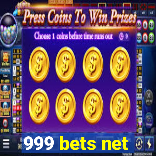 999 bets net