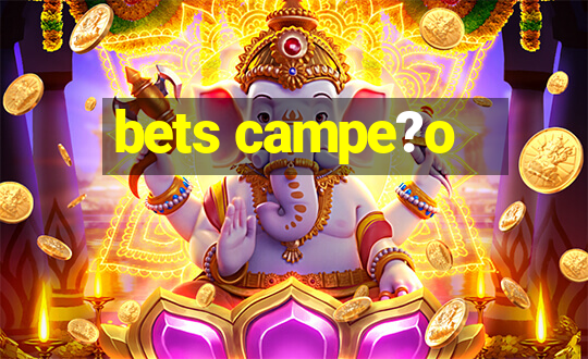 bets campe?o