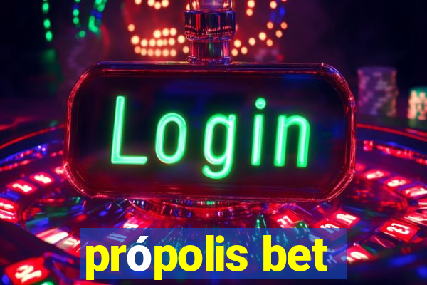 própolis bet