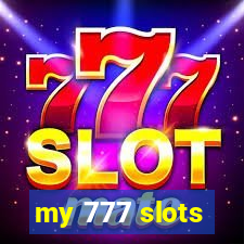 my 777 slots