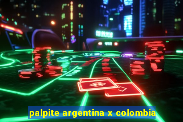 palpite argentina x colombia