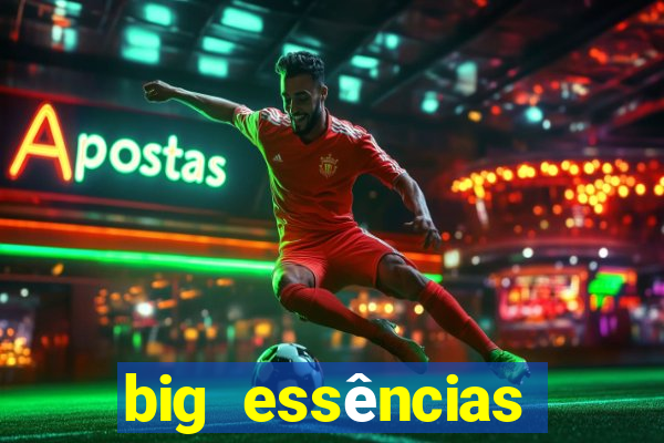 big essências reclame aqui