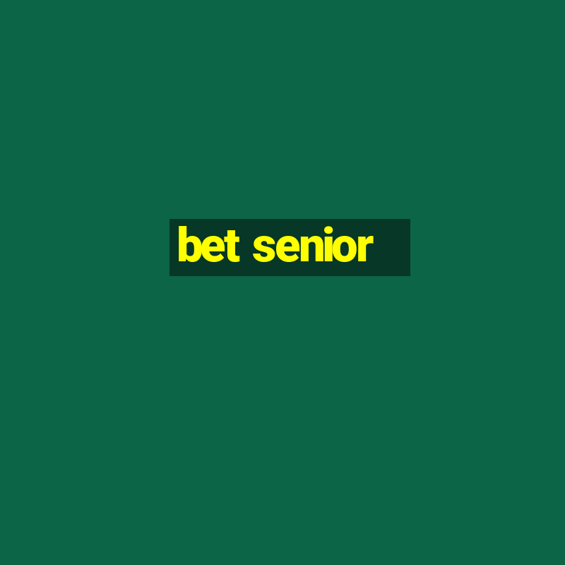 bet senior