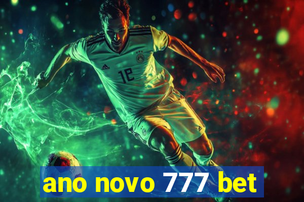 ano novo 777 bet