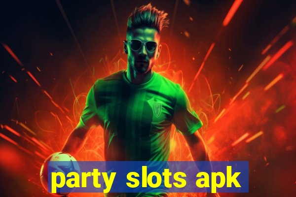 party slots apk