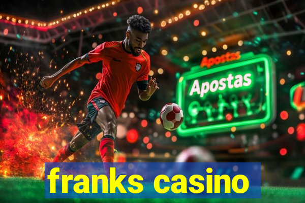 franks casino