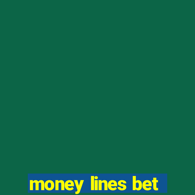 money lines bet