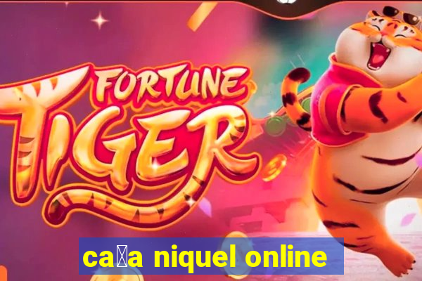 ca莽a niquel online