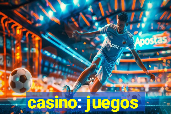 casino: juegos