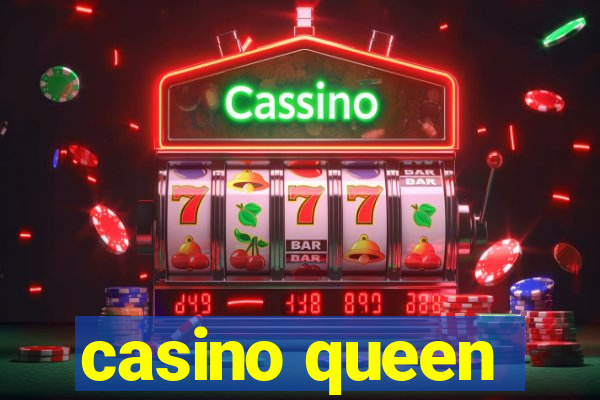 casino queen