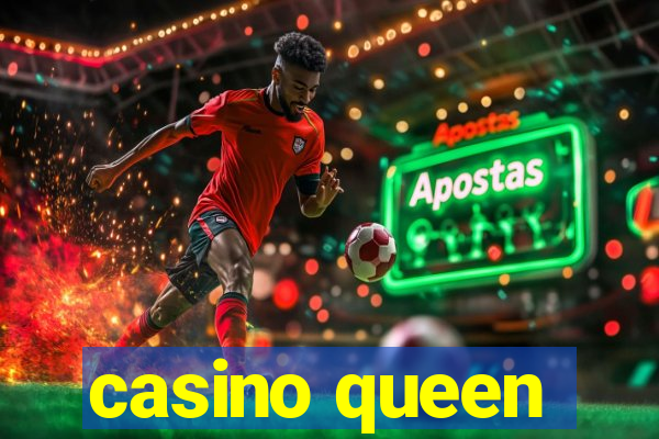 casino queen