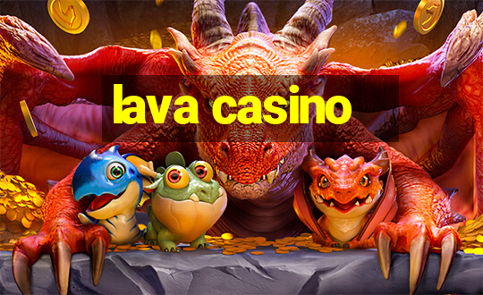 lava casino