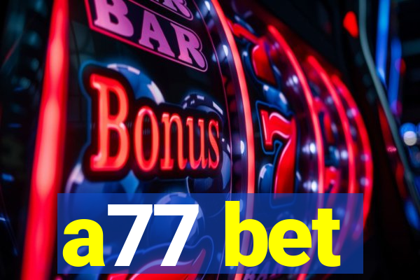 a77 bet