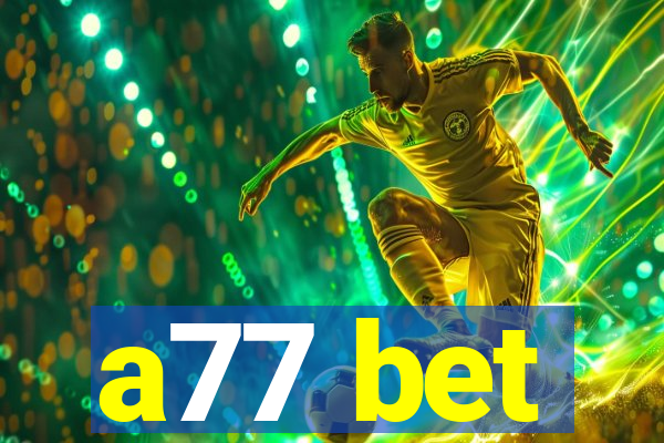 a77 bet