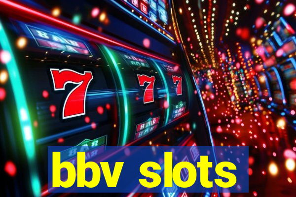 bbv slots