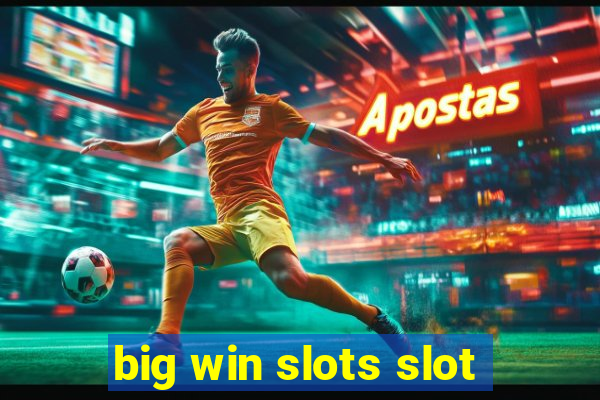 big win slots slot