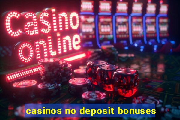 casinos no deposit bonuses