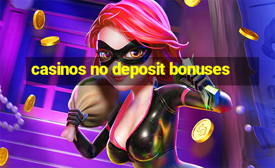 casinos no deposit bonuses