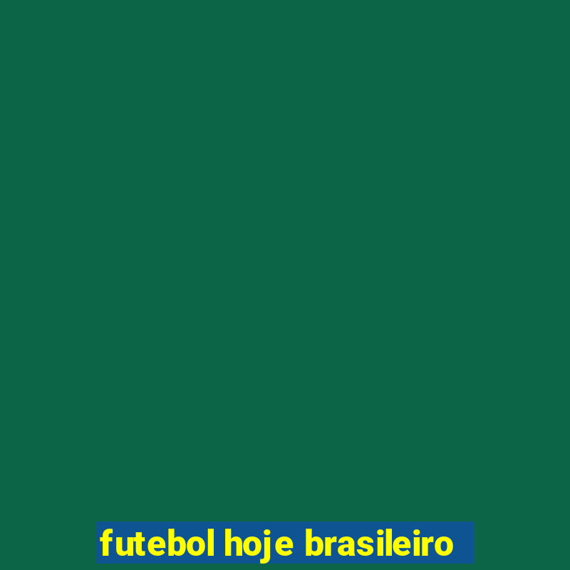 futebol hoje brasileiro