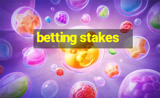 betting stakes