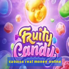 casinos real money online