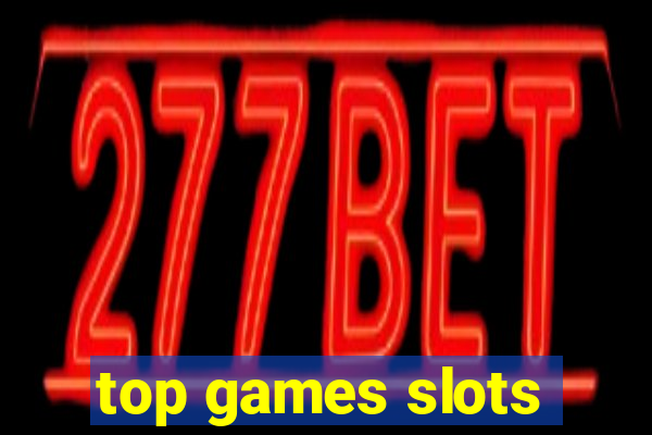 top games slots