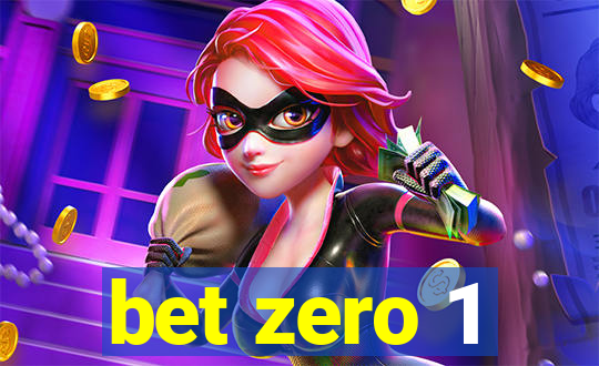 bet zero 1