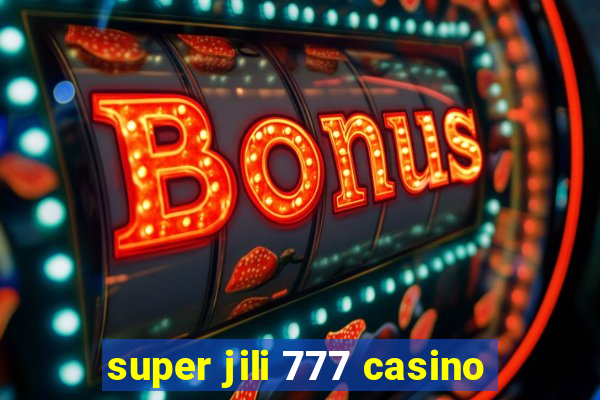 super jili 777 casino