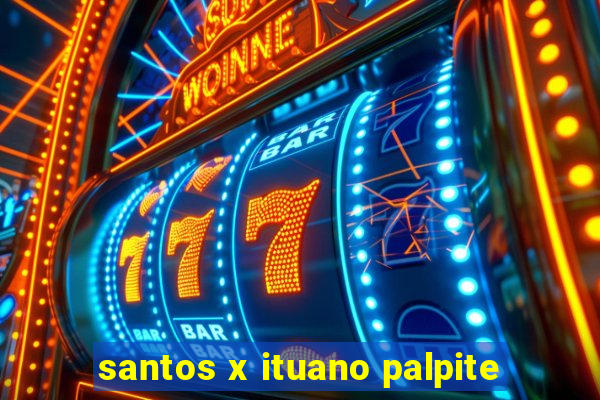 santos x ituano palpite