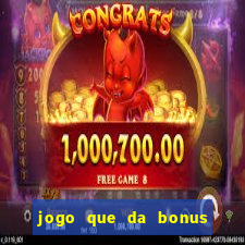 jogo que da bonus ao se cadastrar