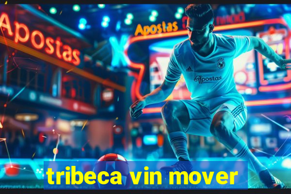 tribeca vin mover