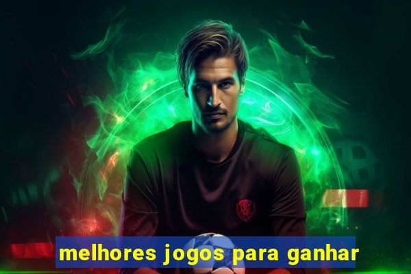 melhores jogos para ganhar