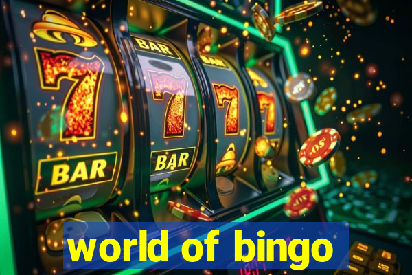 world of bingo