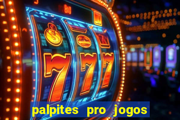 palpites pro jogos de hoje