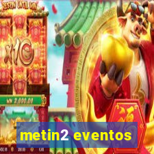 metin2 eventos