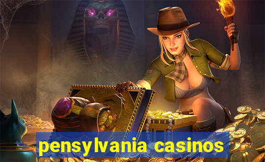 pensylvania casinos