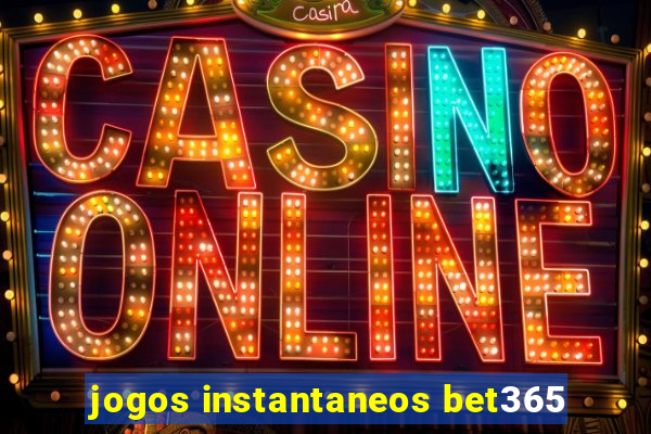 jogos instantaneos bet365