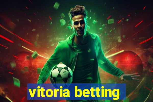 vitoria betting