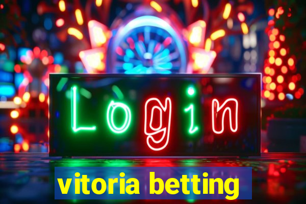 vitoria betting