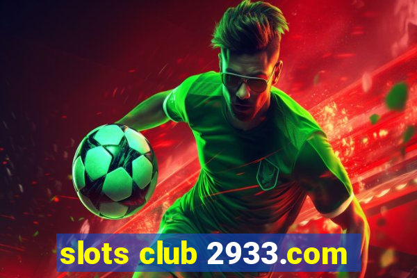 slots club 2933.com