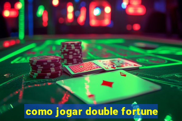 como jogar double fortune