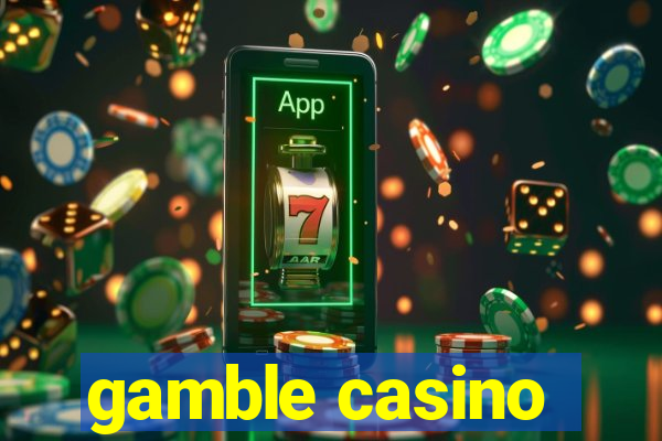 gamble casino